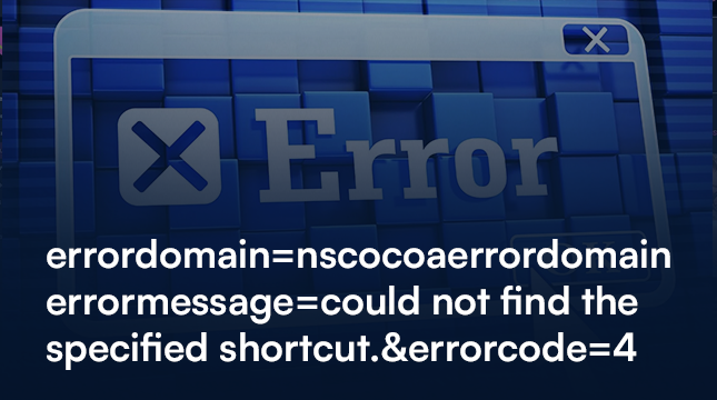 Troubleshooting Error: errordomain=nscocoaerrordomain&errormessage=could not find the specified shortcut.&errorcode=4